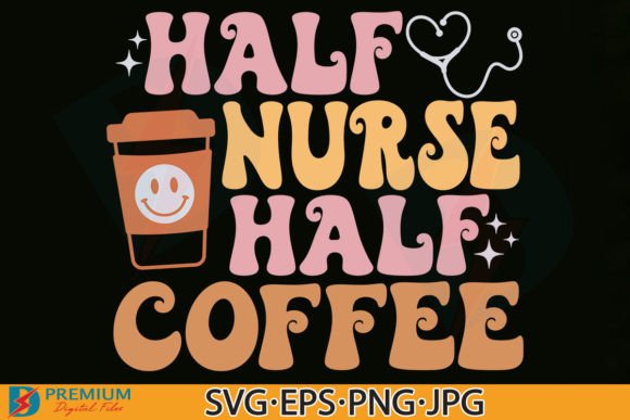 Half Nurse Half Coffee SVG: Retro Funny Graphics for T-Shirt Designs