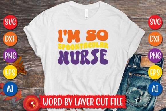 I'm So Spooktacular Nurse Retro SVG Graphics