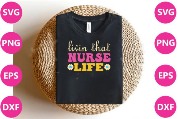 LIVIN THAT NURSE LIFE - Nurse Retro Svg Graphics