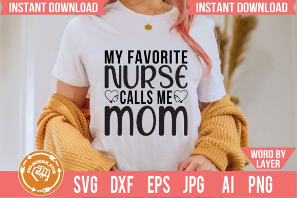 My Favorite Nurse Calls Me Mom Svg Desig