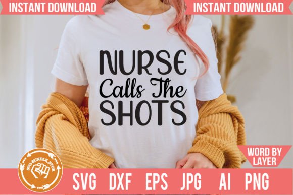 Nurse Calls the Shots Svg Cut File