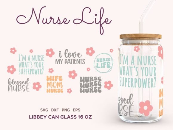 Nurse Life Quotes Libbey Can Glass 16oz Graphics