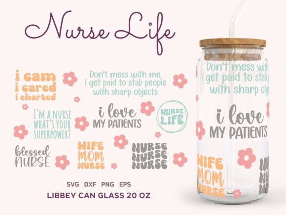 Nurse Life Quotes Libbey Can Glass 20oz Graphics