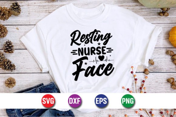 Resting Nurse Face Typography SVG Shirt Graphics