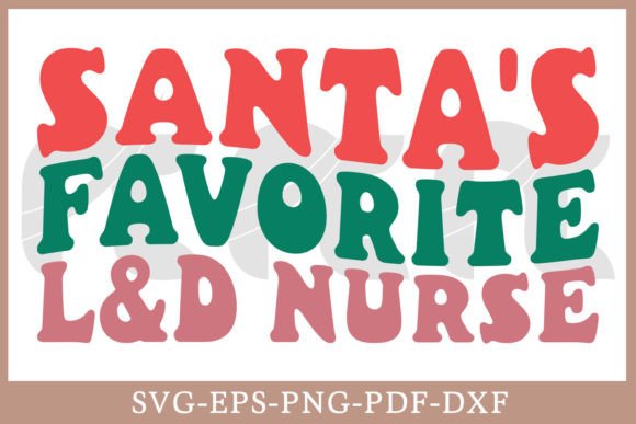 Santa’s Favorite L D Nurse Retro SVG